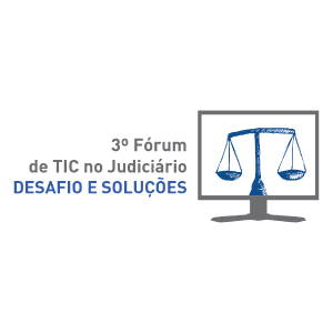 3º Fórum Nacional de TIC no Judiciário