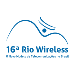 16ª Rio Wireless | O Novo Modelo de Telecomunicações do Brasil