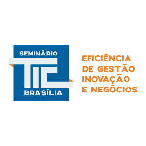 Seminário TIC Brasília Eficiência de Gestão Inovação e Negócios