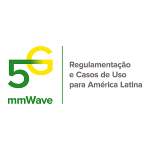 e-Fórum 5G mmWave – Regulamentação e Casos de Uso para América Latina