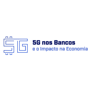 5g nos Bancos e o Impacto na Economia