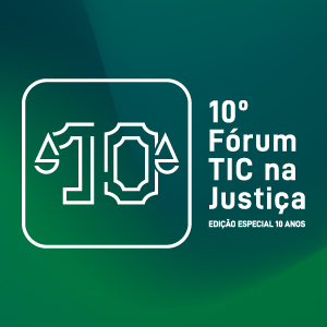 10º Fórum TIC na Justiça