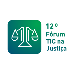 Fórum TIC na Justiça – 12ª Edição