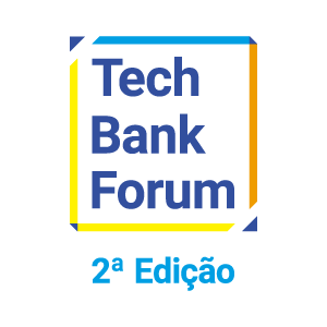 Tech Bank Forum – 2ª Edição