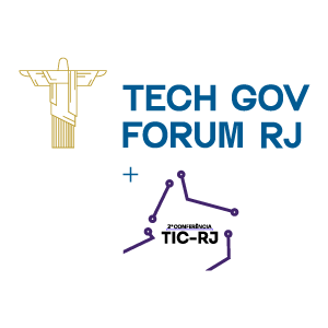 TECH GOV FORUM RJ + 2ª Conferência TIC-RJ