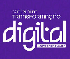 3º Fórum de Transformação Digital da Advocacia Pública